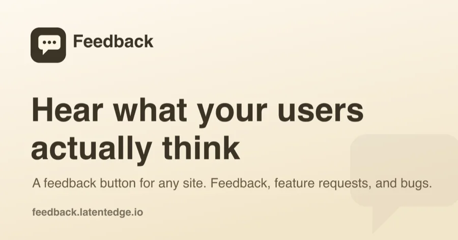 Feedback: hear what your users actually think